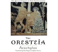 The Oresteia, The Greek Tragedy in New Translations Aeschylus (Auteur)