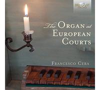 Francesco Cera – L'orgue dans les cours d'Europe – CD – Edel