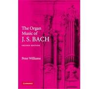 The Organ Music of J.S. Bach Peter F. Williams (Auteur)