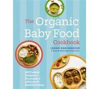 The Organic Baby Food Cookbook by Janani Narayan Janani Narayan (Auteur)