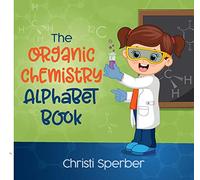 The Organic Chemistry Alphabet Book