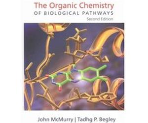 The Organic Chemistry of Biological Pathways by John E. McMurry Inconnu (Auteur)