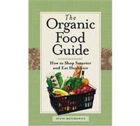 The Organic Food Guide Steve Meyerowitz (Auteur)
