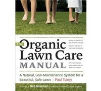The Organic Lawn Care Manual by Paul Tukey Paul Tukey (Auteur)