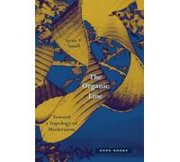 The Organic Line: Toward a Topology of Modernism