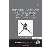The Organic School Of The Russian Avant-Garde