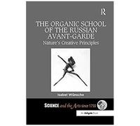 The Organic School Of The Russian Avant-Garde