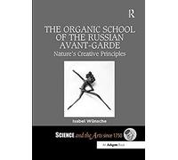 The Organic School Of The Russian Avant-Garde