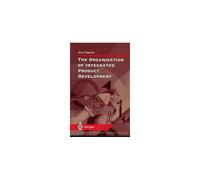 The Organisation Of Integrated Product Development (Advanced Manufacturing)