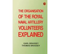 The Organisation of the Royal Naval Artillery Volunteers Explained