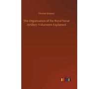 The Organisation Of The Royal Naval Artillery Volunteers Explained