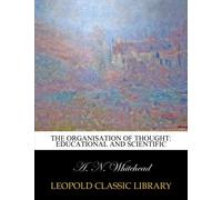 The organisation of thought: educational and scientific