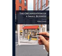 The Organization of a Small Business