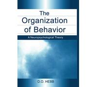 The Organization Of Behavior: A Neuropsychological Theory – Routledge
