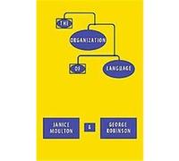 The Organization of Language George M. Robinson, Janice Moulton (Auteur)