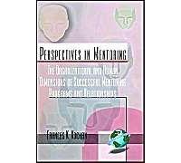 The Organizational And Human Dimensions Of Successful Mentoring Programs And Relationships (Hc)