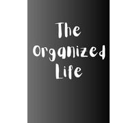 The Organized Life