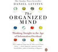 Daniel J. Levitin – L'esprit organisé – Prévenir la surcharge & retrouver la concentration