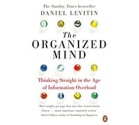 The organized mind Daniel J. Levitin (Auteur)