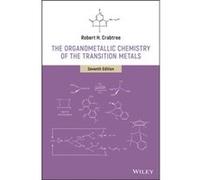 The Organometallic Chemistry of the Transition Metals by Robert H. Yale University Crabtree Unknown (Auteur)