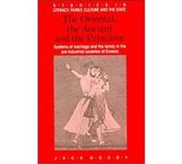 The Oriental, the Ancient and the Primitive, Studies in Literacy, Fam Jack Goody (Auteur)