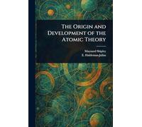 The Origin and Development of the Atomic Theory