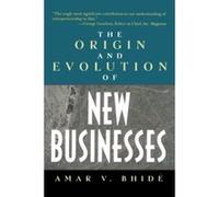 The Origin and Evolution of New Businesses Amar Bhide (Auteur)