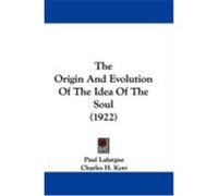 The Origin and Evolution of the Idea of the Soul (1922) Lafargue, Paul (Auteur)