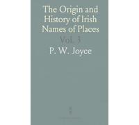 The Origin and History of Irish Names of Places