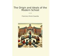 The Origin and Ideals of the Modern School