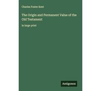 The Origin and Permanent Value of the Old Testament: in large print