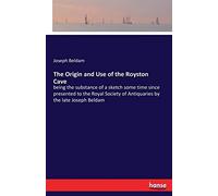The Origin And Use Of The Royston Cave