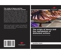 The Origin Of Dance And The Reprobation Of Dishonest Actions