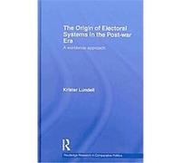 The Origin of Electoral Systems in the Post-War Era, Routledge Research in Comparative Politics Krister Lundell (Auteur)