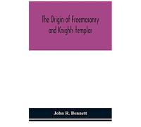 The Origin Of Freemasonry And Knights Templar