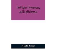 The Origin Of Freemasonry And Knights Templar