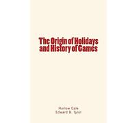 The Origin of Holidays and History of Games