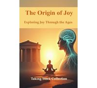 The Origin of Joy: Exploring Joy Through the Ages
