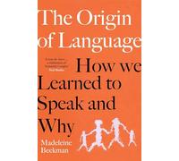 L'origine du langage : comment nous avons appris à parler et pourquoi