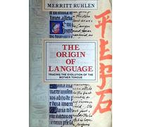 The Origin of Language: Tracing the Evolution of the Mother Tongue