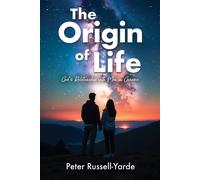 The Origin of Life God’s Relationship with Man in Genesis - Peter Russell-Yarde - TwinVerse Prime - ebook (ePub) - Livre