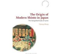 The Origin of Modern Shinto in Japan (Bloomsbury Shinto Studies) - [Version Originale] Inconnu (Auteur)