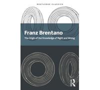 The Origin of Our Knowledge of Right and Wrong - Franz Brentano - Routledge - ebook (ePub) - Livre