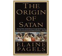 The Origin Of Satan: How Christians Demonized Jews, Pagans, And Heretics