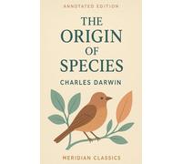 The Origin of Species (Meridian Classics Annotated Edition)