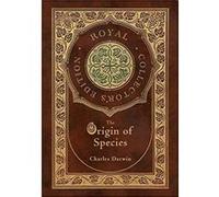 The Origin Of Species (Royal Collector's Edition) (Annotated) (Case Laminate Hardcover With Jacket)