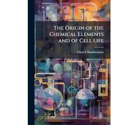 The Origin of the Chemical Elements and of Cell Life