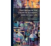 The Origin of the Chemical Elements and of Cell Life