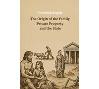The Origin of the Family, Private Property and the State