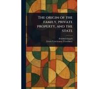 The Origin Of The Family, Private Property, And The State